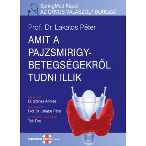Dr. Lakatos Péter - Amit a pajzsmirigybetegségekről tudni illik 