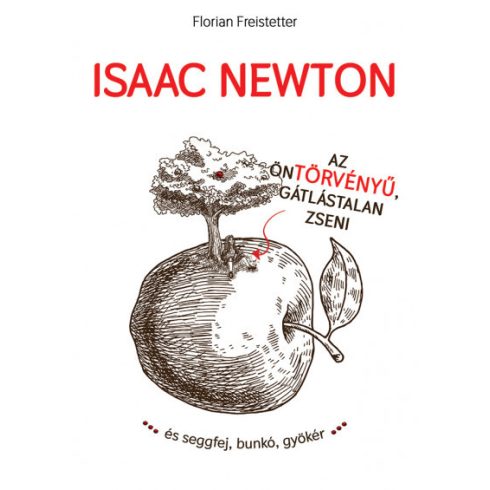 Florian Freistetter -  Isaac Newton az öntörvényű gátlástalan zseni... 