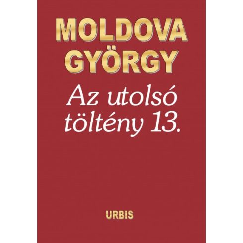 Moldova György - Az utolsó töltény 13.