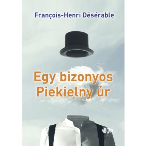 Francois-Henri Désérable - Egy bizonyos Piekielny úr