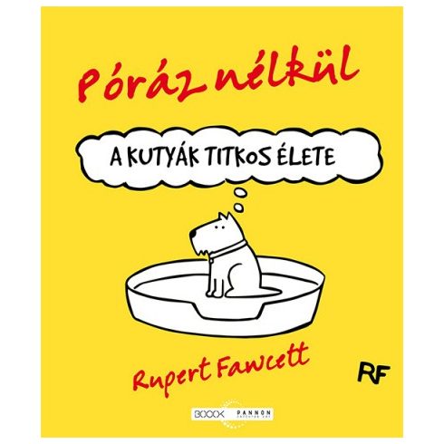 Rupert Fawcett - Póráz nélkül - A kutyák titkos élete