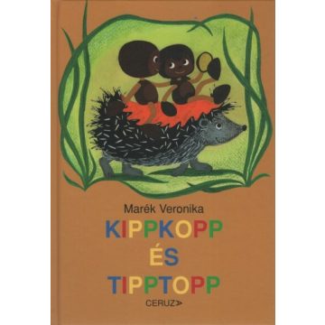 Marék Veronika - Kippkopp és Tipptopp 