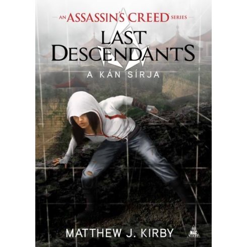 Kirby Matthew J. - Assassin's Creed: Last Descendants - A kán sírja 