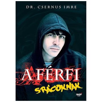 Dr. Csernus Imre-A férfi - Srácoknak 
