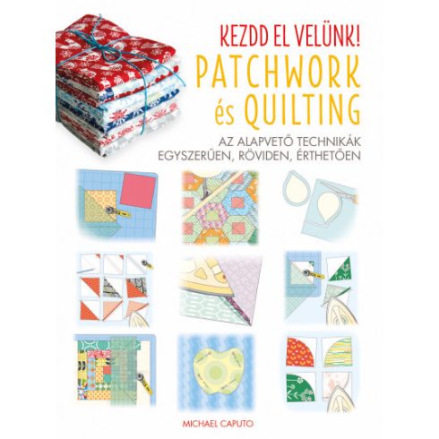 Kezdd el velünk! - Patchwork és Quilting