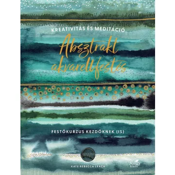  Absztrakt akvarellfestés - Festőkurzus kezdőknek (is) - Kate Rebecca Leach 