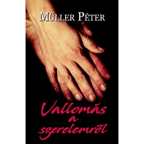 Müller Péter-Vallomás a szerelemről 