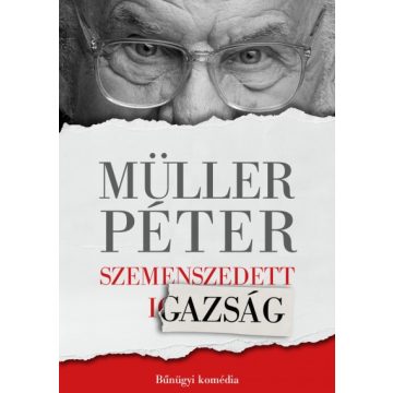  Müller Péter -  Szemenszedett igazság - Bűnügyi komédia 