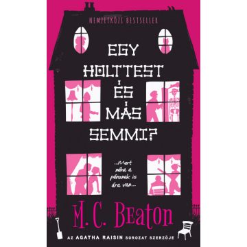   M. C. Beaton - Egy holttest és más semmi? - Agatha Raisin sorozat kedvelőinek 