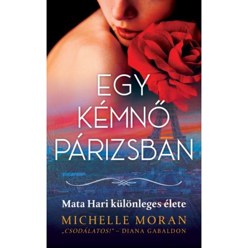 Michelle Moran - Egy kémnő Párizsban - Mata Hari különleges élete