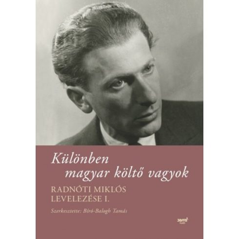 Különben magyar költő vagyok - Radnóti Miklós levelezése I.  