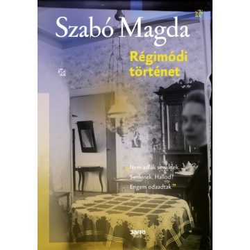 Szabó Magda - Régimódi történet 
