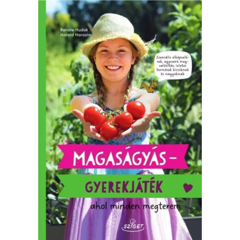 Magaságyás - Gyerekjáték - Ahol minden megterem (kötött áras) 