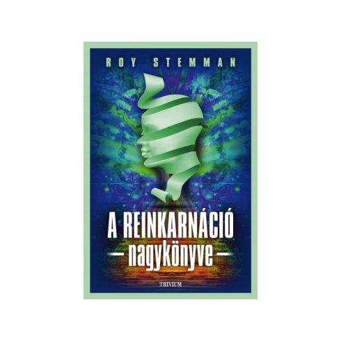 Roy Stemman - A reinkarnáció nagykönyve 