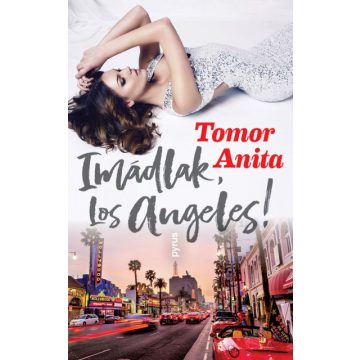 Tomor Anita - Imádlak, Los Angeles!