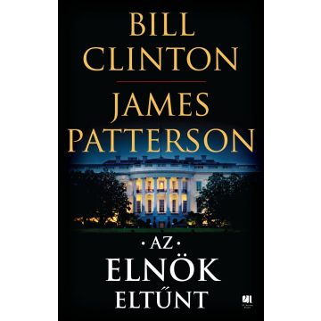 Bill Clinton és James Patterson - Az elnök eltűnt 