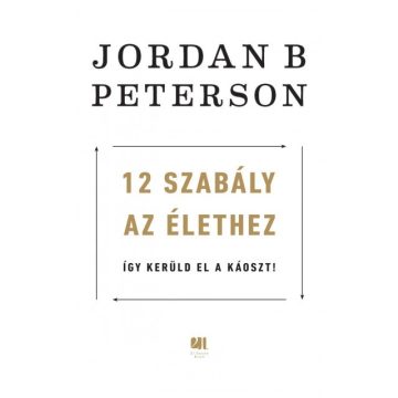 Jordan B. Peterson - 12 szabály az élethez