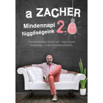 Zacher Gábor - A Zacher 2.0 - Mindennapi függőségeink 