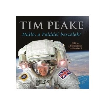 Tim Peake-Halló, a Földdel beszélek? 
