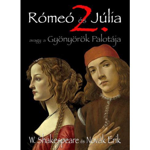 Rómeó és Júlia 2. - Avagy a Gyönyörök Palotája- William Shakespeare