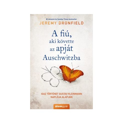 Jeremy Dronfield-A fiú, aki követte az apját Auschwitzba 