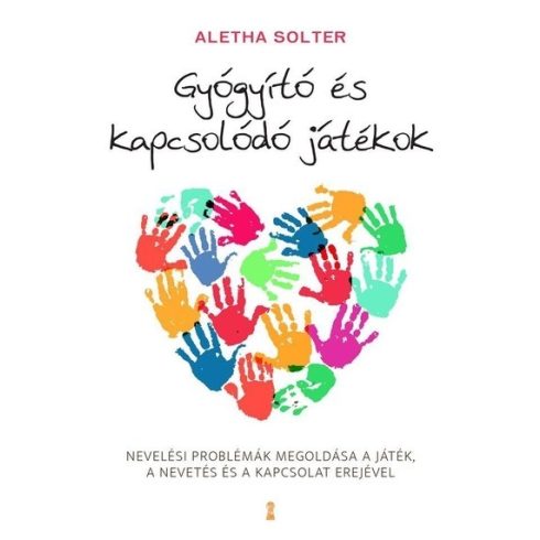 Aletha Solter - Gyógyító és kapcsolódó játékok 