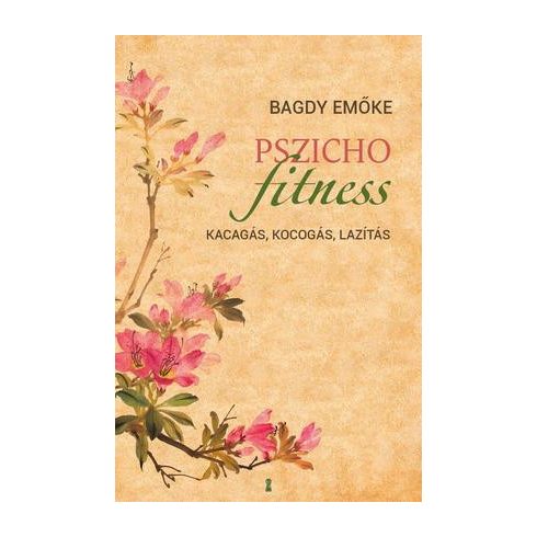 Bagdy Emőke - Pszichofitness - Kacagás, kocogás, lazítás 