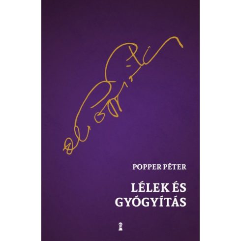 Popper Péter - Lélek és gyógyítás