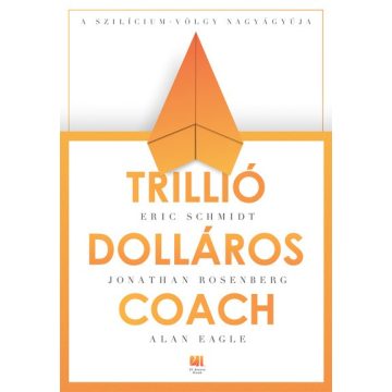 Eric Schmidt - Trillió dolláros coach 