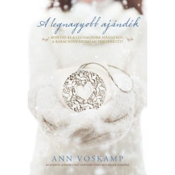 Ann Voskamp - A legnagyobb ajándék