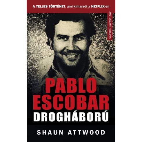 Shaun Attwood - Pablo Escobar drogháború 