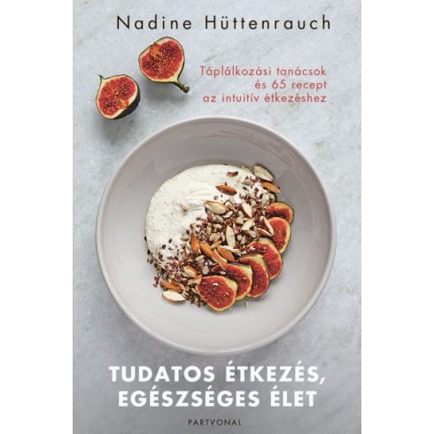 Nadine Hüttenrauch - Tudatos étkezés, egészséges élet 