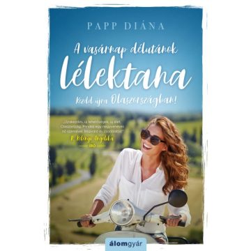   Papp Diána - A vasárnap délutánok lélektana - Kezdd újra Olaszországban!