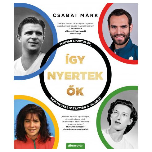 Csabai Márk - Így nyertek ők - Magyar sportolók, akik megváltoztatták a világot