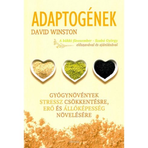 David Winston - Adaptogének - Gyógynövények stressz csökkentésre, erő és állóképesség növelésére