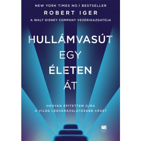 Robert Iger - Hullámvasút egy életen át