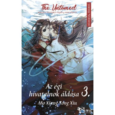 Mo Xiang Tong Xiu - Az égi hivatalnok áldása 3. - A The Untamed sorozat alapjául szolgáló regény szerzőjétől