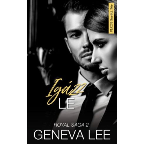 Geneva Lee - Igázz le - Royal saga 2.