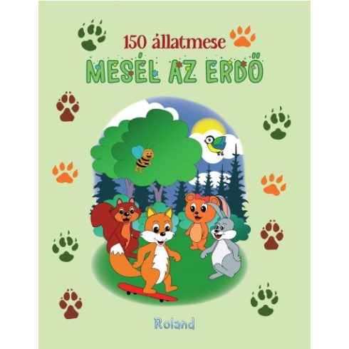 Izmindi Katalin - Mesél az erdő - 150 állatmese