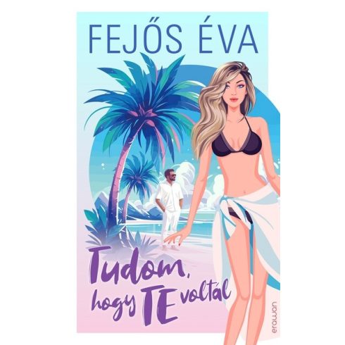 Tudom, hogy te voltál - Fejős Éva (kötött áras)