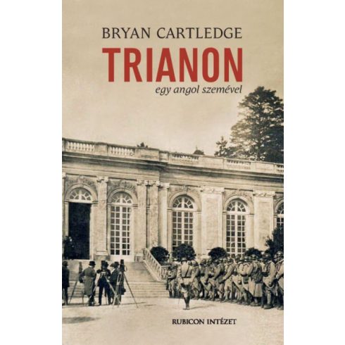 Bryan Cartledge - Trianon egy angol szemével