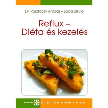  Reflux - Diéta és kezelés -  Dr. Rosztóczy András, Lada Szilvia