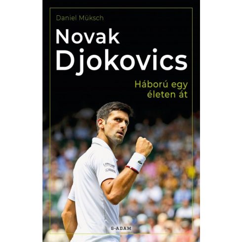 Daniel Müksch - Novak Djokovics - Háború egy életen át