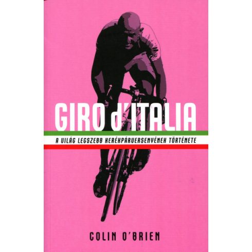 Giro d'Italia - A világ legszebb kerékpárversenyének története - Colin O'Brien