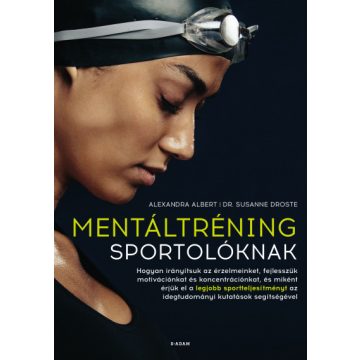   Mentáltréning sportolóknak - Alexandra Albert - Dr. Susanne Droste