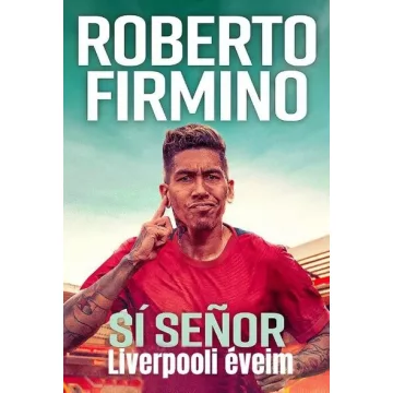   Sí Senor - Liverpooli éveim (önéletrajz) -  Roberto Firmino