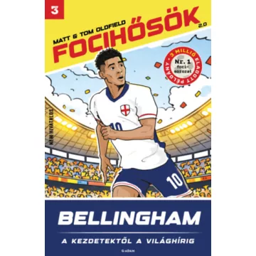   Bellingham (Focihősök 2.0) - A kezdetektől a világhírig -  Matt Oldfield (kötött áras)