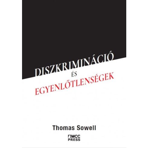 Thomas Sowell - Diszkrimináció és egyenlőtlenségek