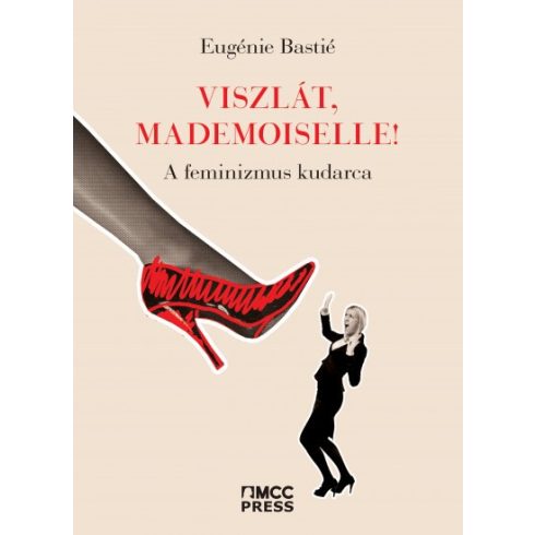 Eugénie Bastié - Viszlát, mademoiselle! - A feminizmus kudarca