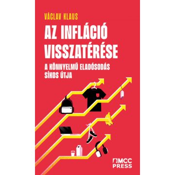   Václav Klaus - Az infláció visszatérése - A könnyelmű eladósodás síkos útja